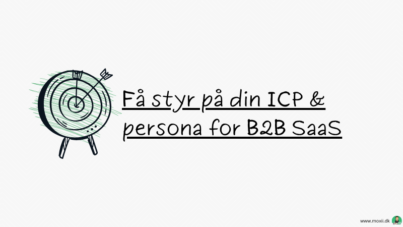 Få styr på din ICP & persona for B2B SaaS