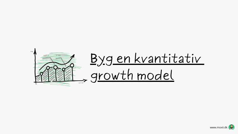 Byg en kvantitativ growth model for din startup