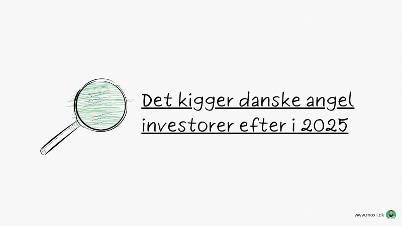 Det kigger danske angel investorer efter i 2025